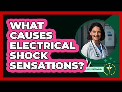 What Causes Electrical Shock Sensations?