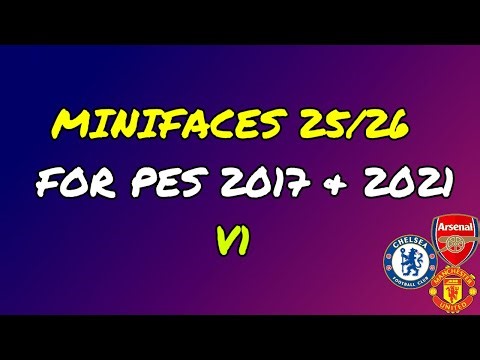 MINIFACES 25/26 FOR PES 2017 & 2021 V1