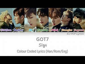 GOT7 (갓세븐) - Sign Colour Coded Lyrics (Han/Rom/Eng)