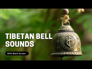 9 HOURS of Tibetan Bell Sound for Healing, Meditation & Relaxation - Black Screen