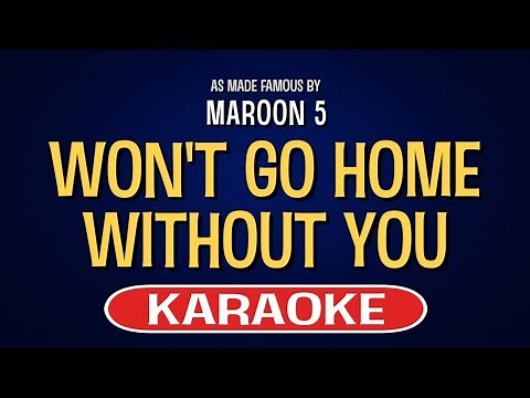 Won't Go Home Without You (Karaoke Version) - Maroon 5 🎤 | With Lyrics & Instrumental