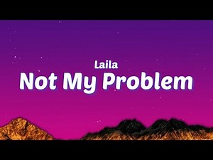 Laila! - Not My Problem (Jersey Club Remix) (Lyrics) "that's not my problem"