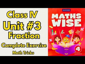 Class 4 Maths | Unit 3 Fractions | Complete Exercises & Easy Tricks | Oxford Maths Wise | Math Trick