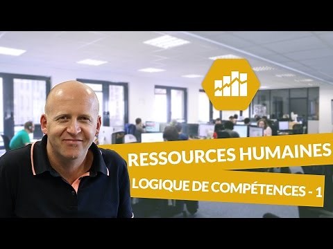 La logique de compétences 1/3 - Ressources humaines - digiSchool