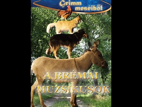 A brémai muzsikusok /Grimm mese/