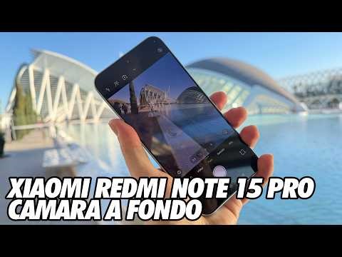 Xiaomi Redmi Note 15 Pro - Camara a Fondo