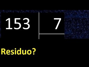 Dividing 153 by 7, remainder, is the division exact or inexact, quotient dividend divisor?