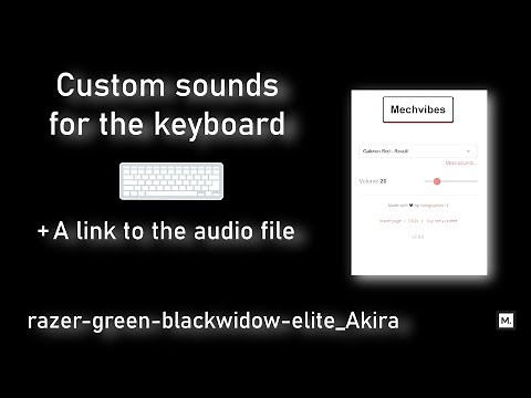 Custom sounds for the keyboard: razer green blackwidow elite Akira