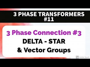 3 PHASE TRANSFORMER #11 - DELTA - STAR CONNECTION