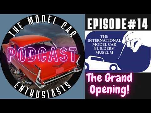 The International Model Car Builders' Museum NNL The Model Car Enthusiasts Podcast #14