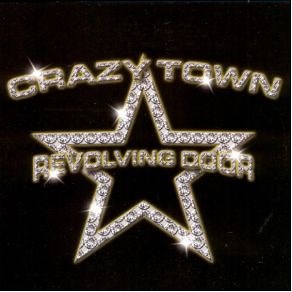 Crazy Town - Revolving Door