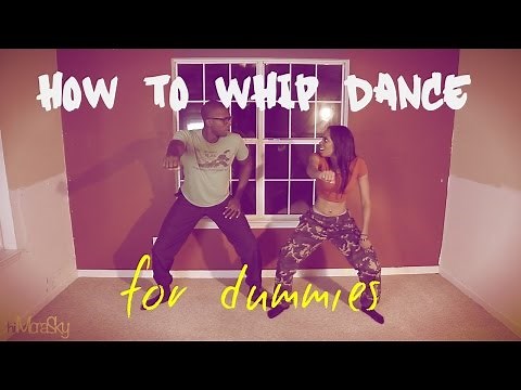 How To Whip Dance For Dummies (Instructional Video)