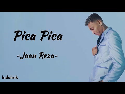 Pica Pica - Juan Reza | Lirik Lagu Timur