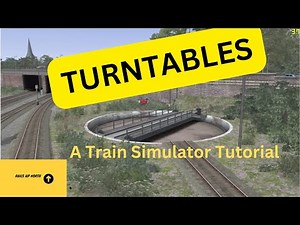 A Turntable Tutorial for Train Simulator