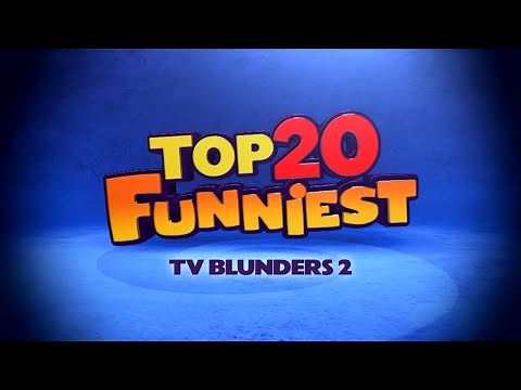 TOP 20 FUNNIEST TV BLUNDERS 2!