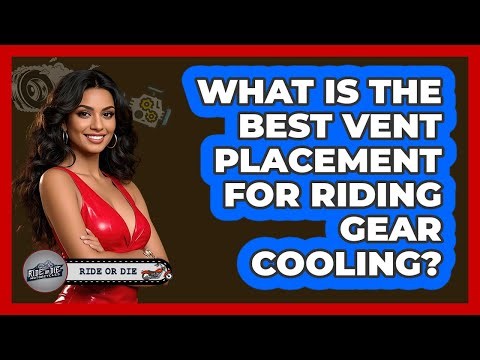 What Is The Best Vent Placement For Riding Gear Cooling?