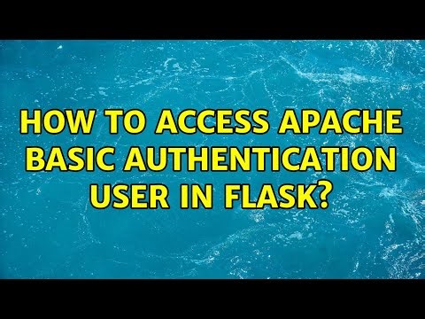 How to access Apache Basic Authentication user in Flask? (2 Solutions!!)