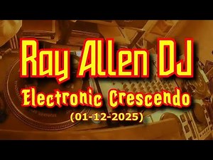 Ray Allen Dj - Crescendo Electronic MiniSet (01/12/2025)