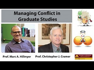 Managing Conflict in Graduate Studies (by Prof. Christopher Cramer and Prof. Marc Hillmyer)
