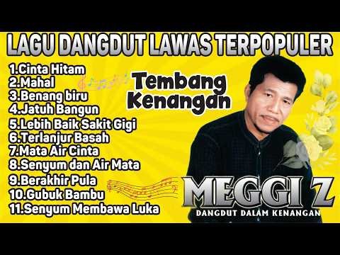 Best of the Best Meggy Z Full Album -Jatuh Bangun-Benang Biru, Sakit Gigi Nostalgia Dangdut