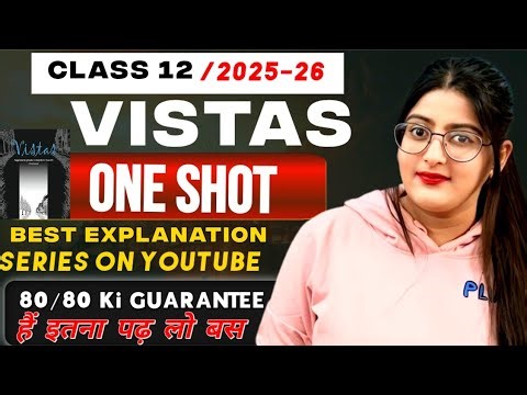 Vistas One Shot Class 12 | Vistas All Chapters One Shot | Class 12 Boards 2026