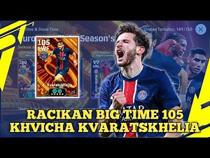 RACIKAN BIG TIME KVARATSKHELIA 105 PSG TERBAIK EFOOTBALL 2025