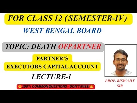 Death of a Partner Class 12 Accounts | Full Chapter Explanation | Class-12 Semester-4 | WBCHSE