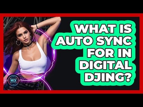 What Is Auto Sync For in Digital DJing?