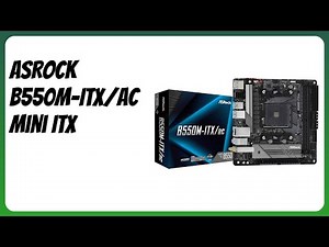 REVIEW (2025): ASRock B550M-ITX/AC Mini ITX. Features.