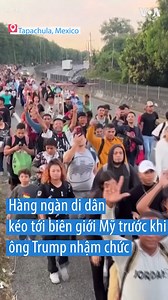 Hàng ngàn di dân kéo tới biên giới Mỹ trước khi ông Trump nhậm chức | VOA Tiếng Việt