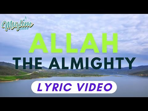 Allah The Almighty Lyric Video