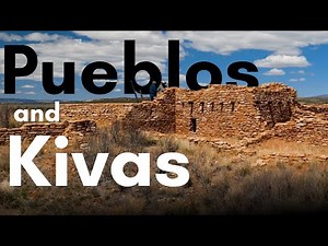 Understanding Pueblos and Kivas -