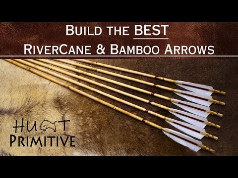 Build the BEST RiverCane / Bamboo Arrows