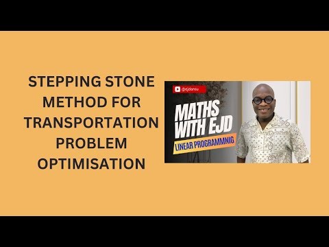 42. Stepping Stone Method for Transportation Problem Optimisation