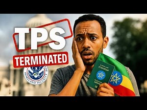 TPS for Ethiopia Terminated | DHS Announces Major Immigration Change