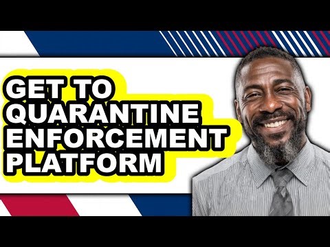 How to Get to Quarantine Enforcement Platform (updated)