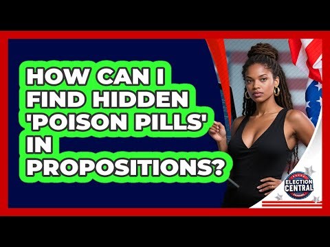 How Can I Find Hidden 'poison Pills' In Propositions? - Election Central Channel