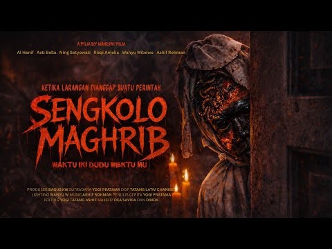 Film Pendek " SENGKOLO MAGHRIB "