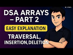 DSA Arrays Part 2 | Traversal, Insertion, Deletion in C | Easy Explanation by Naveen