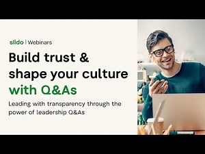 Slido | Webinar: Leading with Transparency: The Power of Leadership Q&As