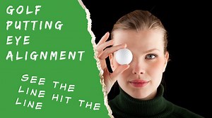 Putting alignment secrets for more consistent putts