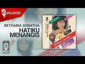 Betharia Sonatha - Hatiku Menangis (Official Karaoke Video) | No Vocal