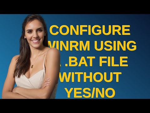 Configure WinRM using a .bat file without yes/no prompt