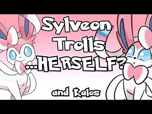 Sylveon Trolls...HERSELF? - Kalos Edition - Pokémon X and Y