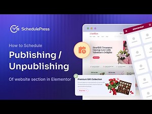 How to Schedule Publishing or Unpublishing Any Webpage or Post Section in Elementor?