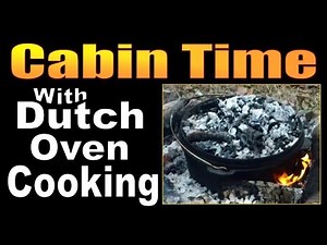 CABIN LIFE With Dutch Oven Pork and Potatoes.