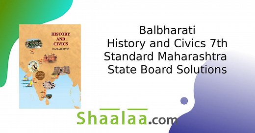 Balbharati Solutions for History and Civics (Social Science) [English] 7 Standard Maharashtra State Board | Shaalaa.com