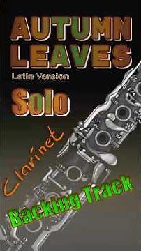Autumn Leaves – Clarinet Solo Backing Track | Latin Jazz