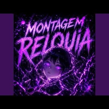 MONTAGEM RELQUIA