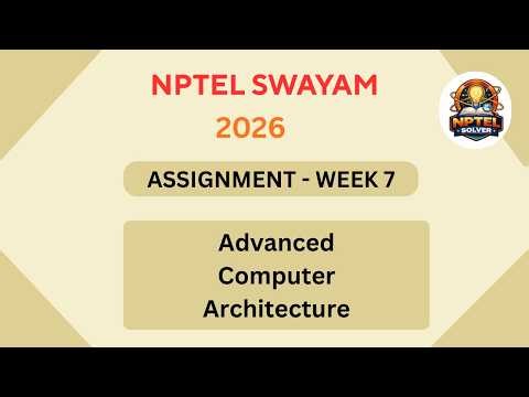 Advanced computer architecture WEEK 7 NPTEL ANSWERS Assignment 7 JAN 2026 #nptel#swayamsolver